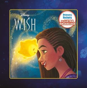 WISH: EL PODER DELS DESITJOS. PRIMERS LECTORS EN LLETRA MAJÚSCULA | 9788413896595 | DISNEY | Llibreria Online de Tremp