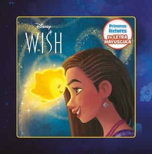 WISH: EL PODER DE LOS DESEOS. PRIMEROS LECTORES EN LETRA MAYÚSCULA | 9788419547255 | DISNEY | Llibreria Online de Tremp