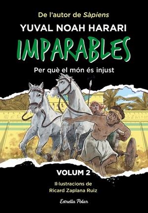 IMPARABLES 2. PER QUÈ EL MÓN ÉS INJUST | 9788413896779 | NOAH HARARI, YUVAL | Llibreria Online de Tremp