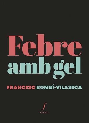 FEBRE AMB GEL | 9788412697704 | BOMBÍ-VILASECA, FRANCESC | Llibreria Online de Tremp