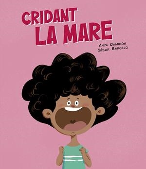 CRIDANT LA MARE | 9788419607843 | ANYA DAMIRÓN | Llibreria Online de Tremp