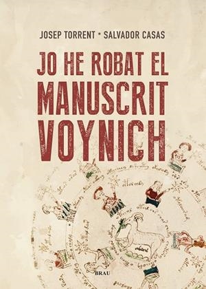 JO HE ROBAT EL MANUSCRIT VOYNICH | 9788418096587 | TORRENT ALABAU, JOSEP/CASAS BUSQUETS, SALVADOR | Llibreria Online de Tremp