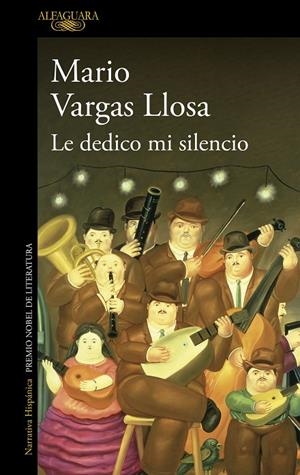 LE DEDICO MI SILENCIO | 9788420476599 | VARGAS LLOSA, MARIO | Llibreria Online de Tremp