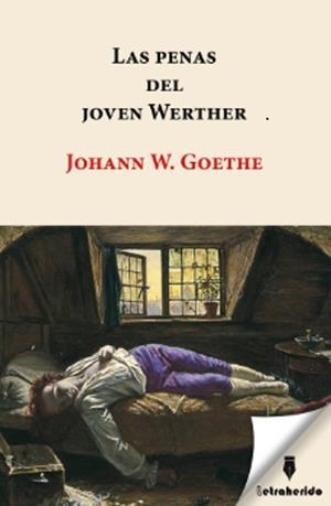 LAS PENAS DEL JOVEN WERTHER | 9788412666571 | WOLFGANG GOETHE, JOHANN | Llibreria Online de Tremp