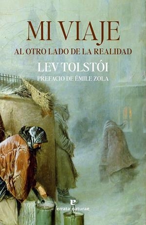 MI VIAJE AL OTRO LADO DE LA REALIDAD | 9788419158482 | TOLSTÓI, LEV | Llibreria Online de Tremp