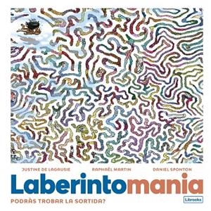 LABERINTOMANIA | 9788412725346 | DE LAGAUSIE, JUSTINE/MARTIN, RAPHAËL | Llibreria Online de Tremp