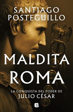 MALDITA ROMA (SERIE JULIO CÉSAR 2) | 9788466676564 | POSTEGUILLO, SANTIAGO | Llibreria Online de Tremp