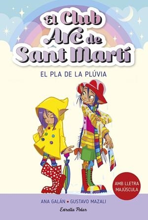 EL CLUB ARC DE SANT MARTÍ 5. EL PLA DE LA PLÚVIA | 9788413896854 | GALÁN, ANA | Llibreria Online de Tremp