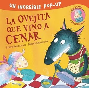 POP-UP DE LA OVEJITA QUE VINO A CENAR (LA OVEJITA QUE VINO A CENAR. LIBRO POP-UP | 9788448857226 | SMALLMAN, STEVE/DREIDEMY, JOËLLE