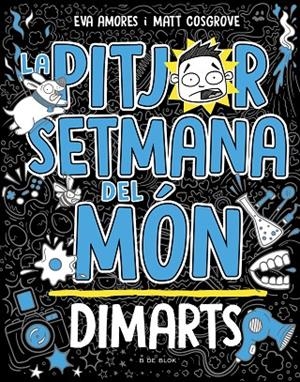 LA PITJOR SETMANA DEL MÓN 2 - DIMARTS | 9788419048745 | COSGROVE, MATT/AMORES, EVA | Llibreria Online de Tremp