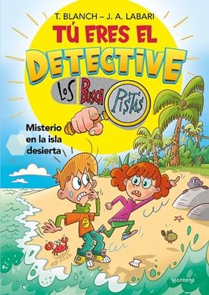 TÚ ERES EL DETECTIVE CON LOS BUSCAPISTAS 5 - MISTERIO EN LA ISLA DESIERTA | 9788419650030 | BLANCH, TERESA/LABARI, JOSÉ ÁNGEL | Llibreria Online de Tremp