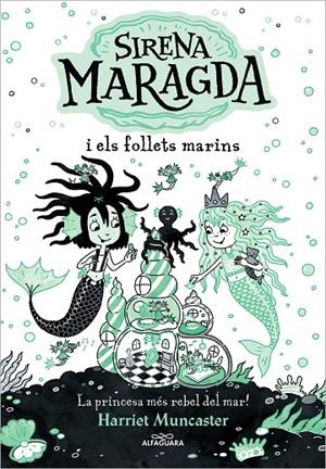 LA SIRENA MARAGDA I ELS FOLLETS MARINS (LA SIRENA MARAGDA) | 9788419507136 | MUNCASTER, HARRIET | Llibreria Online de Tremp