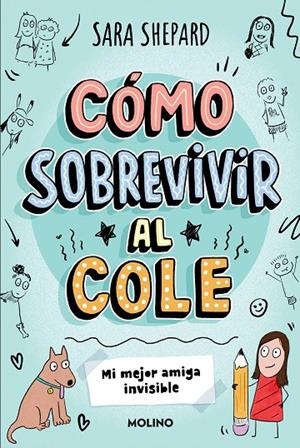 CÓMO SOBREVIVIR AL COLE 1 - MI MEJOR AMIGA INVISIBLE | 9788427237070 | SHEPARD, SARA | Llibreria Online de Tremp