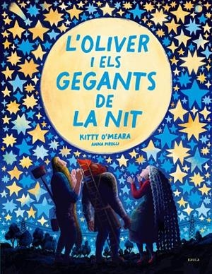 L'OLIVER I ELS GEGANTS DE LA NIT | 9788447951468 | O'MEARA, KITTY | Llibreria Online de Tremp