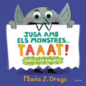 JUGA AMB ELS MONSTRES... TAAAT! | 9788447951444 | ZORRILLA DRAGO, FLAVIA | Llibreria Online de Tremp