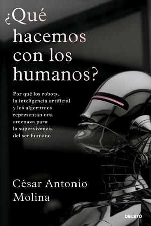 ¿QUÉ HACEMOS CON LOS HUMANOS? | 9788423436323 | MOLINA, CÉSAR ANTONIO | Llibreria Online de Tremp