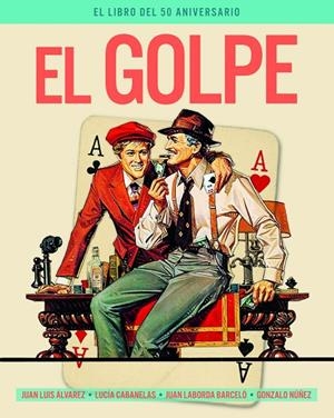 GOLPE ,EL -  EL LIBRO DEL 50 ANIVERSARIO | 9788418181740 | ALVAREZ, JUAN LUIS;/ CABANELAS, LUCÍA M | Llibreria Online de Tremp