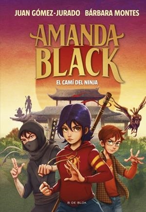 AMANDA BLACK 9 - EL CAMÍ DEL NINJA | 9788419378316 | GÓMEZ-JURADO, JUAN/MONTES, BÁRBARA | Llibreria Online de Tremp