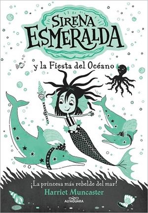 LA SIRENA ESMERALDA 1 - SIRENA ESMERALDA Y LA FIESTA DEL OCÉANO | 9788420460048 | MUNCASTER, HARRIET | Llibreria Online de Tremp