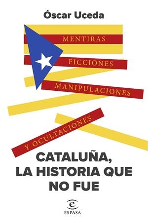 CATALUÑA, LA HISTORIA QUE NO FUE | 9788467071184 | UCEDA MÁRQUEZ, ÓSCAR | Llibreria Online de Tremp
