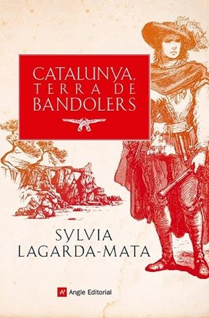 CATALUNYA, TERRA DE BANDOLERS | 9788419017857 | LAGARDA-MATA, SYLVIA | Llibreria Online de Tremp