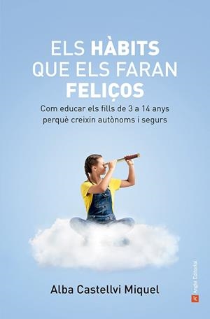 ELS HÀBITS QUE ELS FARAN FELIÇOS | 9788419017871 | CASTELLVI MIQUEL, ALBA | Llibreria Online de Tremp
