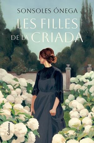 LES FILLES DE LA CRIADA | 9788466431538 | ÓNEGA, SONSOLES | Llibreria Online de Tremp