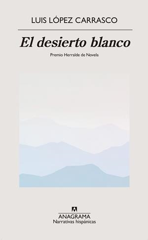 EL DESIERTO BLANCO | 9788433918499 | LÓPEZ CARRASCO, LUIS | Llibreria Online de Tremp