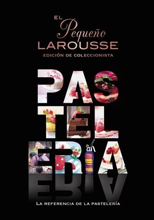 EL PEQUEÑO LAROUSSE DE LA PASTELERÍA | 9788419739124 | ÉDITIONS LAROUSSE | Llibreria Online de Tremp