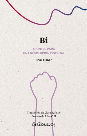 BI. APUNTES PARA UNA REVOLUCIÓN BISEXUAL | 9788418283598 | SHIRI EISNER