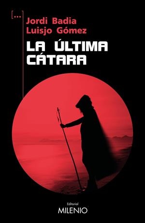 LA ÚLTIMA CÁTARA | 9788419884497 | BADIA PÉREZ, JORDI/GÓMEZ ÁLVAREZ, LUISJO | Llibreria Online de Tremp