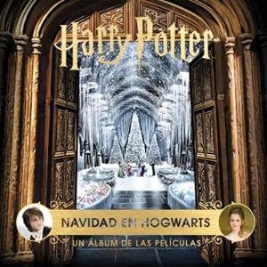 HARRY POTTER: NAVIDAD EN HOGWARTS. UN ALBUM DE LAS PELICULAS | 9788467946819 | JODY REVENSON | Llibreria Online de Tremp