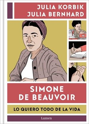 SIMONE DE BEAUVOIR. LO QUIERO TODO DE LA VIDA | 9788426426390 | KORBIK, JULIA/BERNHARD, JULIA | Llibreria Online de Tremp