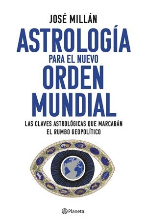 ASTROLOGÍA PARA EL NUEVO ORDEN MUNDIAL | 9788408282310 | MILLÁN, JOSÉ | Llibreria Online de Tremp