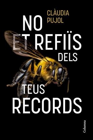 NO ET REFIÏS DELS TEUS RECORDS | 9788466431514 | PUJOL DEVESA, CLÀUDIA