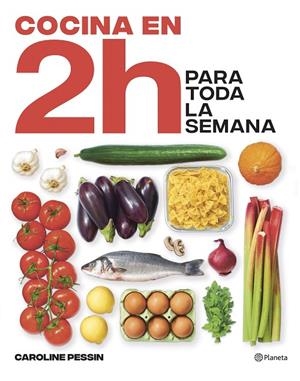 COCINA EN 2 HORAS PARA TODA LA SEMANA | 9788408269434 | PESSIN, CAROLINE | Llibreria Online de Tremp