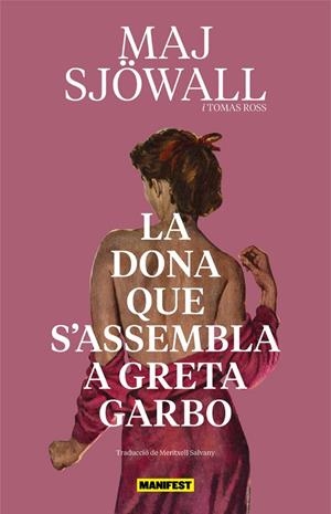 LA DONA QUE S'ASSEMBLA A GRETA GARBO | 9788419719461 | MAJ SJOWALL/TOMAS ROSS