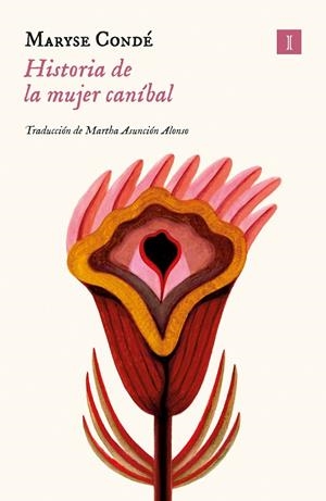 HISTORIA DE LA MUJER CANÍBAL | 9788419581310 | CONDÉ, MARYSE | Llibreria Online de Tremp