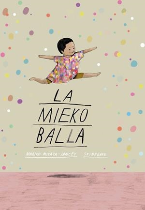 LA MIEKO BALLA | 9788411780407 | MIYATA-JANCEY, MARIKO | Llibreria Online de Tremp