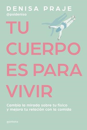 TU CUERPO ES PARA VIVIR | 9788419421470 | DENISA PRAJE (PSIDENISA) | Llibreria Online de Tremp