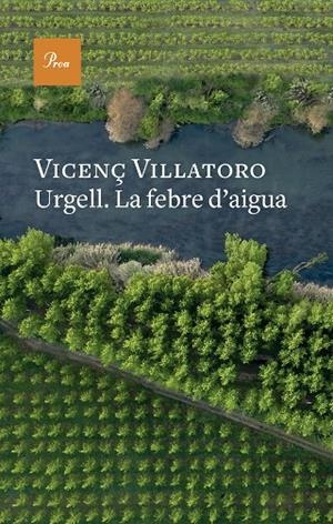 URGELL. LA FEBRE D'AIGUA | 9788419657541 | VILLATORO, VICENÇ | Llibreria Online de Tremp