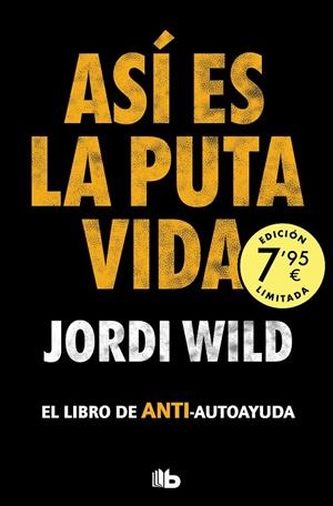 ASÍ ES LA PUTA VIDA (CAMPAÑA EDICIÓN LIMITADA) | 9788413148755 | WILD, JORDI | Llibreria Online de Tremp