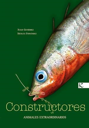 CONSTRUCTORES. ANIMALES EXTRAORDINARIOS | 9788496957787 | GUTIÉRREZ, XULIO