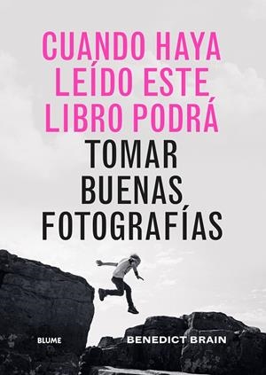 CUANDO HAYA LEIDO ESTE LIBRO PODRÁ TOMAR BUENAS FOTOGRAFÍAS | 9788419785565 | BRAIN, BENEDICT | Llibreria Online de Tremp