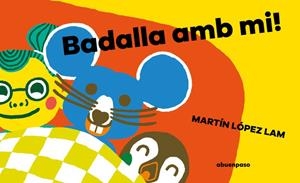 BADALLA AMB MI  | 9788410016002 | MARTIN LOPEZ LAM | Llibreria Online de Tremp