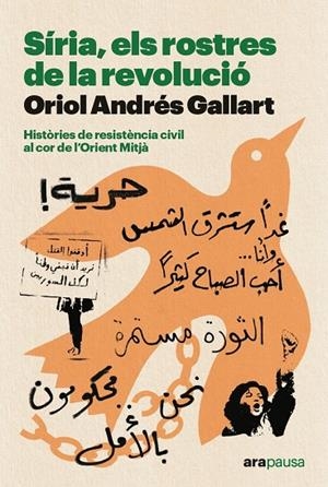 SIRIA ELS ROSTRES DE LA REVOLUCIO  | 9788411730402 | ORIOL ANDRES GALLART