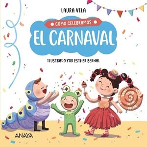 CÓMO CELEBRAMOS EL CARNAVAL | 9788414336847 | VILA, LAURA | Llibreria Online de Tremp