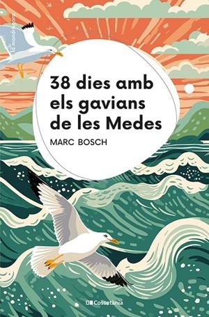 38 DIES AMB ELS GAVIANS DE LES MEDES | 9788413563367 | BOSCH MESTRES, MARC | Llibreria Online de Tremp