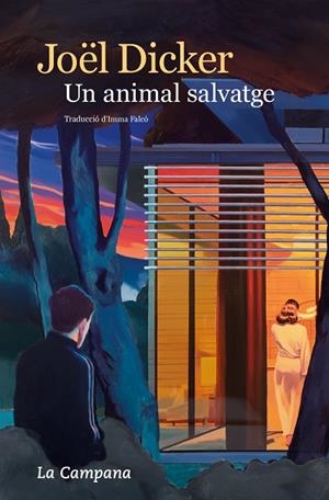 UN ANIMAL SALVATGE | 9788419245984 | DICKER, JOËL | Llibreria Online de Tremp