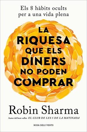 LA RIQUESA QUE ELS DINERS NO PODEN COMPRAR | 9788419259943 | SHARMA, ROBIN | Llibreria Online de Tremp